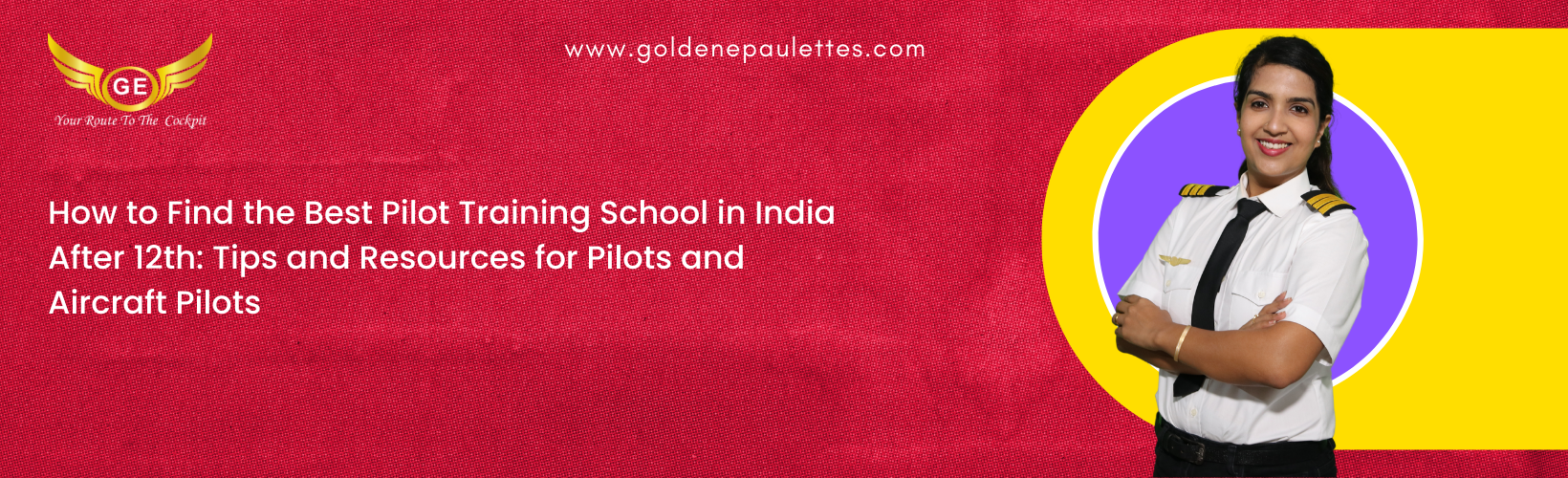 How to Choose a Pilot Training School in India After 12th