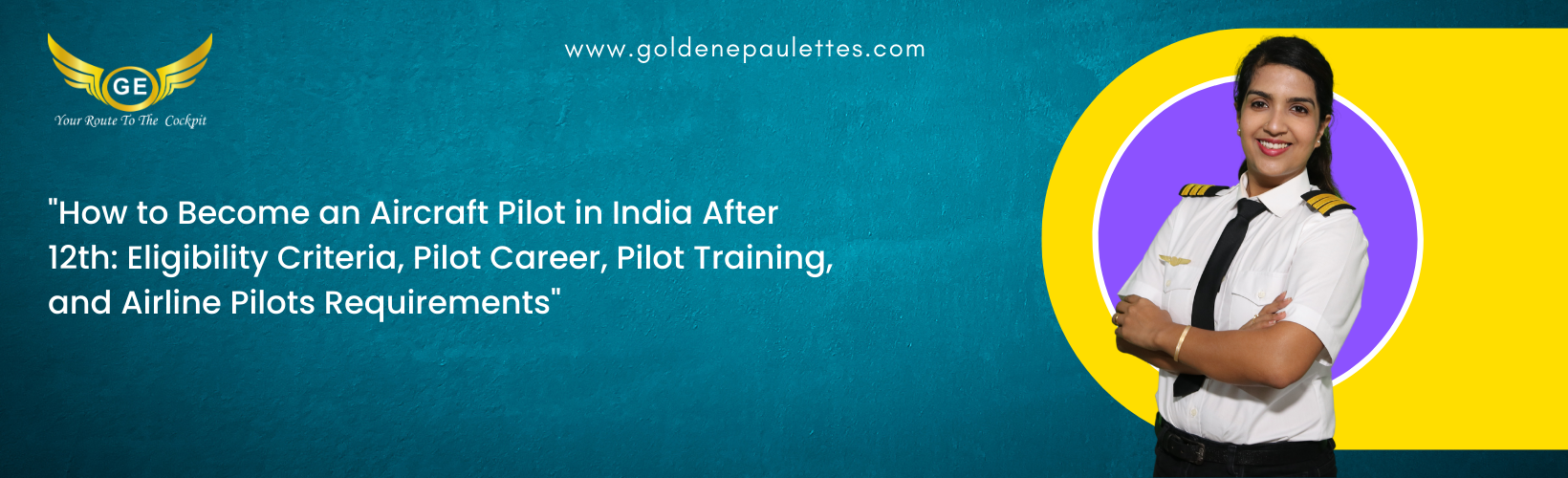 How to Become an Aircraft Pilot in India After 12th